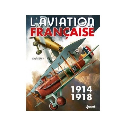 L'AVIATION FRANÇAISE PENDANT LA 1ERE GM