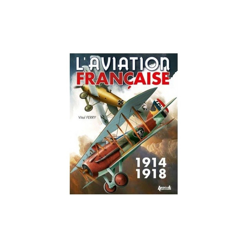 L'AVIATION FRANÇAISE PENDANT LA 1ERE GM