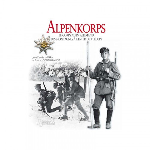 ALPENKORPS, LE CORPS ALPIN ALLEMAND DES MONTAGNES A L’ENFER DE VERDUN