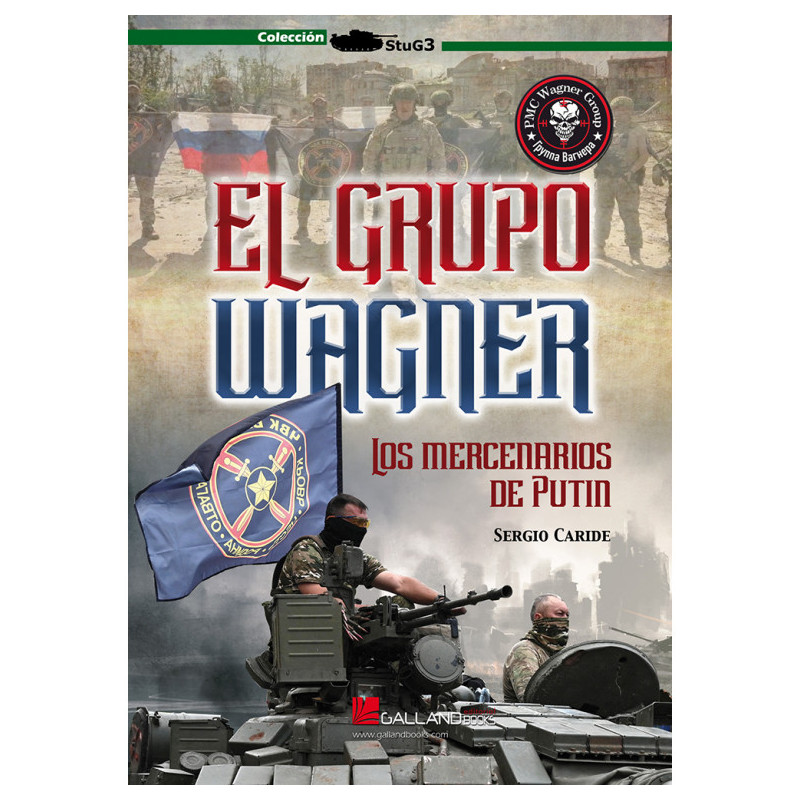 El Grupo Wagner. Los mercenarios de Putin